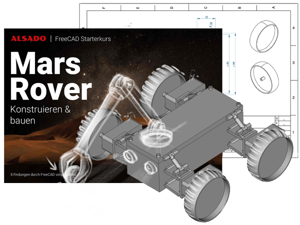 FreeCAD Schulung: 3D-Modell eines Mars Rovers mit Deckblatt der Schulungsunterlagen und technischer Zeichnung aus FreeCAD eines Bauteils
